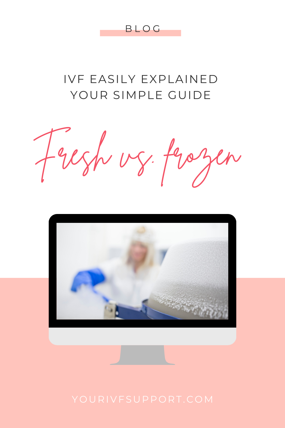 IVF easily explained: Fresh vs. frozen - your simple guide